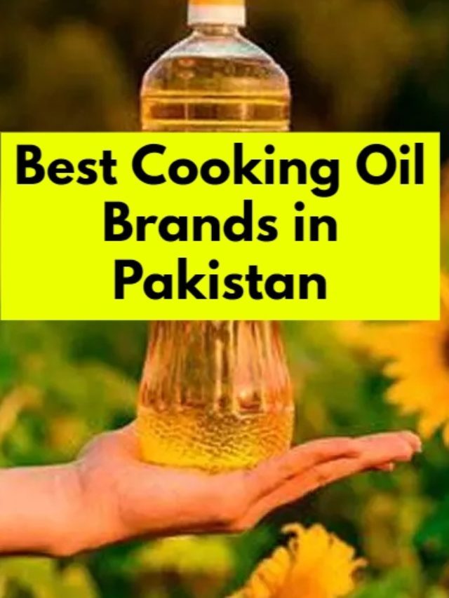 Most Used  Cooking Oils in Pakistan